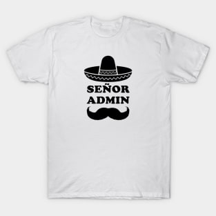 Señor Admin (Senior Administrator) T-Shirt
